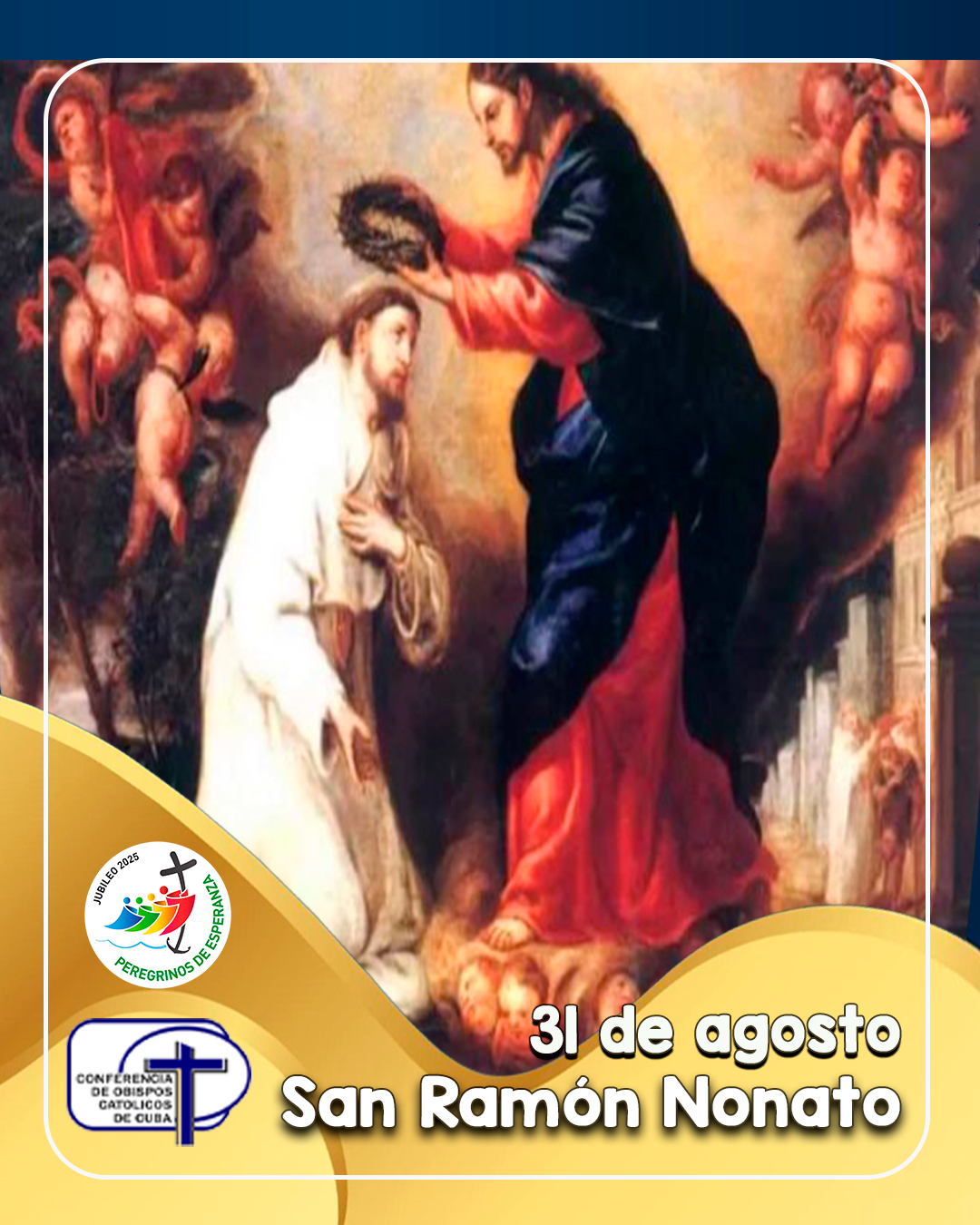 San Ramón Nonato, 31 de agosto. - Conferencia de Obispos Católicos de Cuba