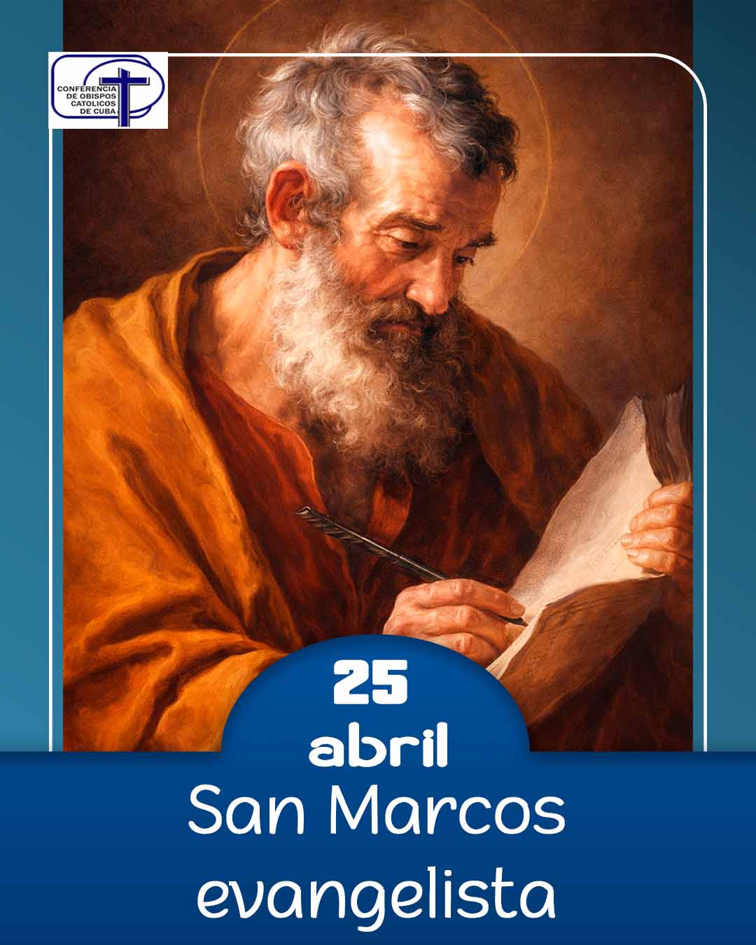 San Marcos Evangelista, 25 de abril.