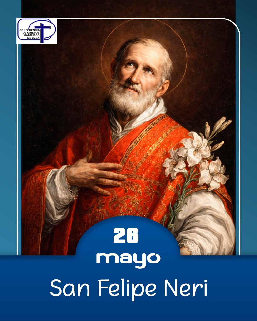 San Felipe Neri, 26 de mayo.