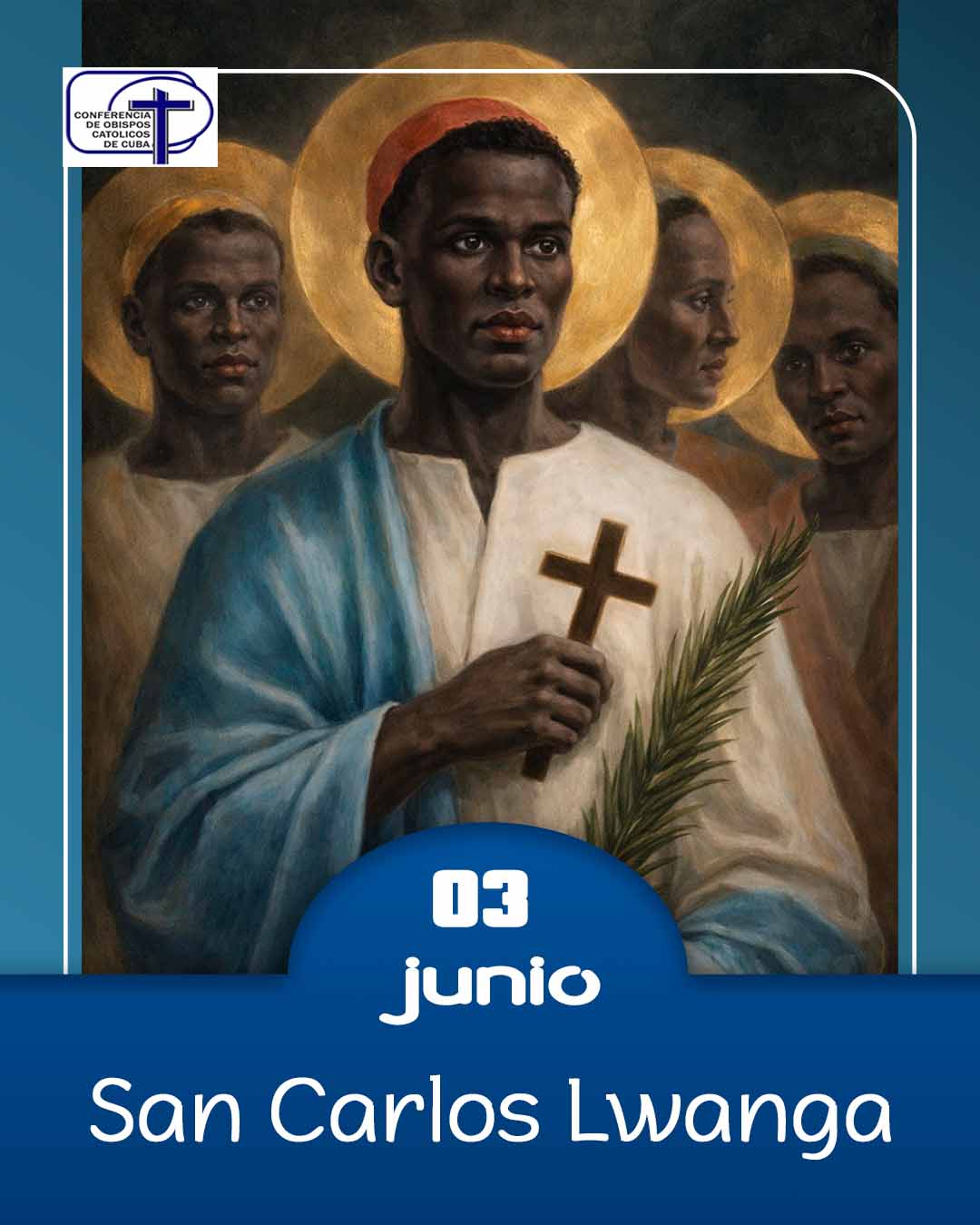 San Carlos Lwanga y compañeros mártires, 3 de junio.