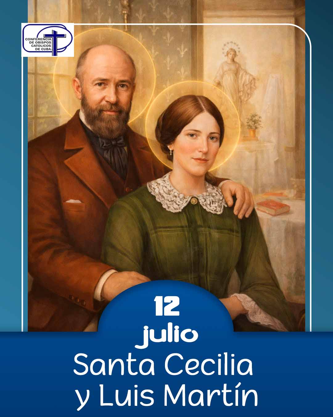 Santos Luis y Zelia Martin, 12 de julio.