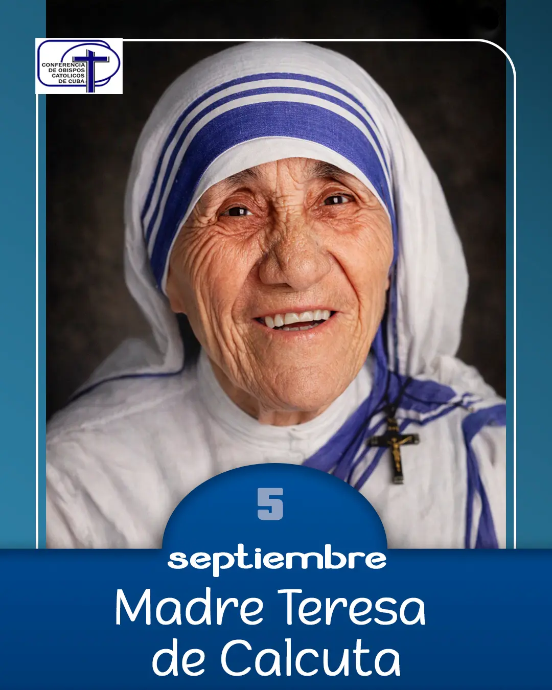 Santa Madre Teresa de Calcuta, 5 de septiembre.