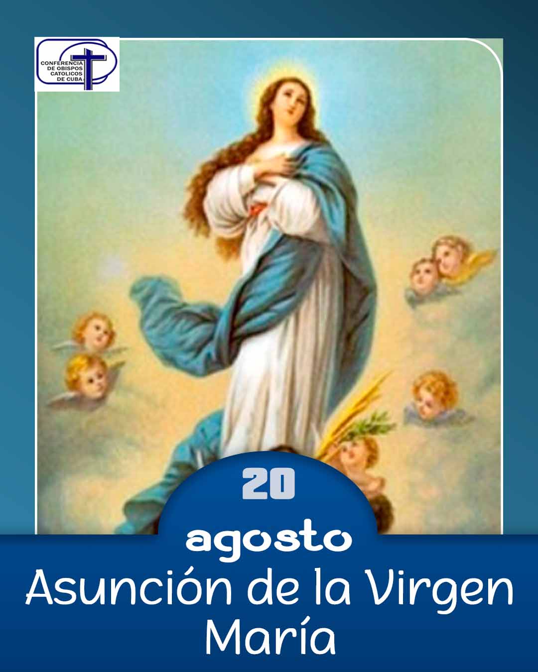 Asunción de la Virgen María, 15 de agosto.